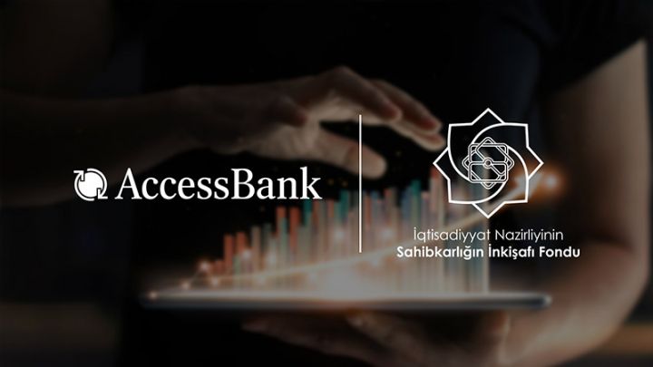 “AccessBank” Sahibkarlığın İnkişafı Fondu ilə sahibkarlara dəstək olacaq