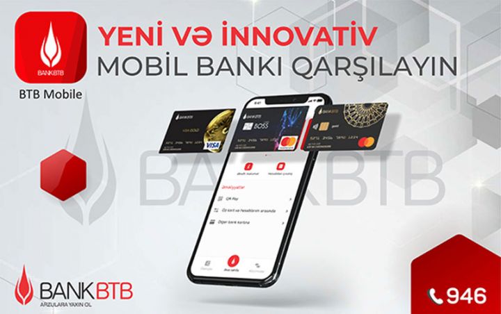 Bank BTB tam yeni Mobil Bank tətbiqini müştərilərinə təqdim etdi!